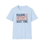 Mum's Quiet Time T-Shirt