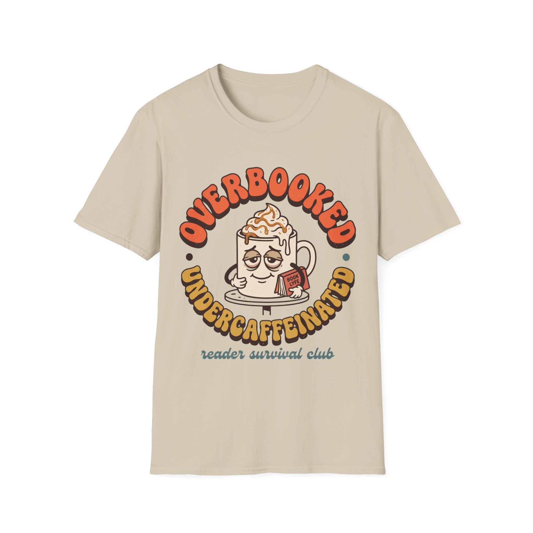 Overbooked, Undercaffeinated T-Shirt