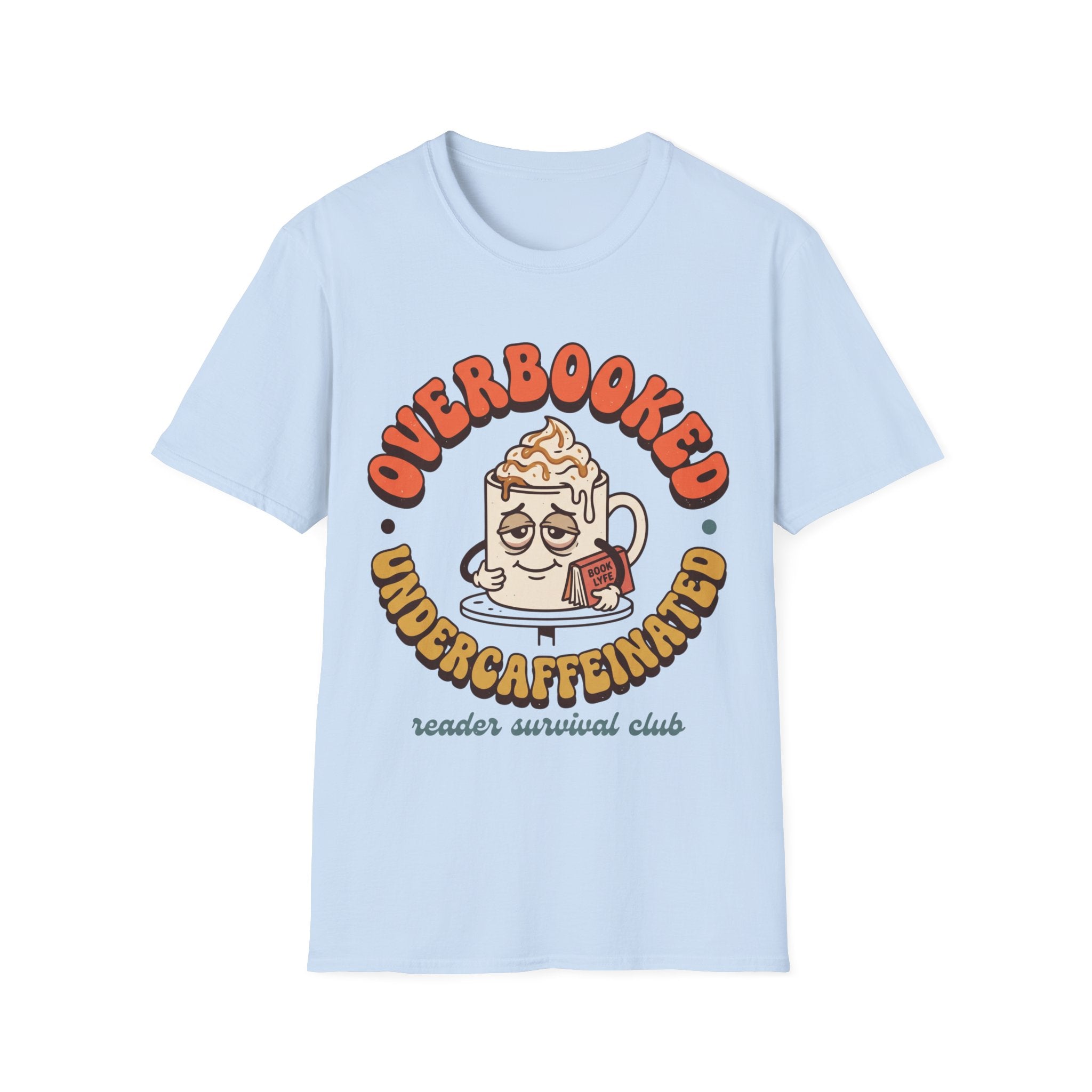 Overbooked, Undercaffeinated T-Shirt
