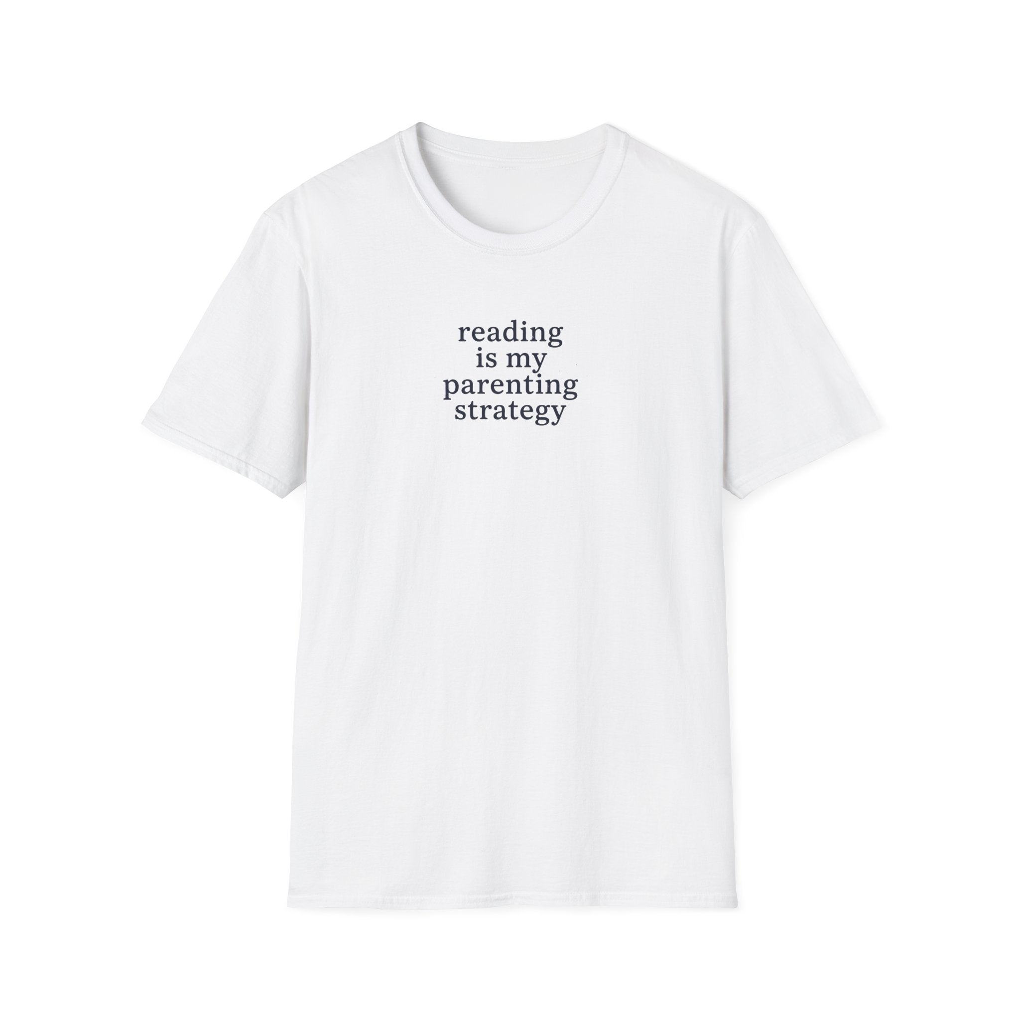 My Parenting Strategy T-Shirt