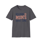 Mum's Quiet Time T-Shirt