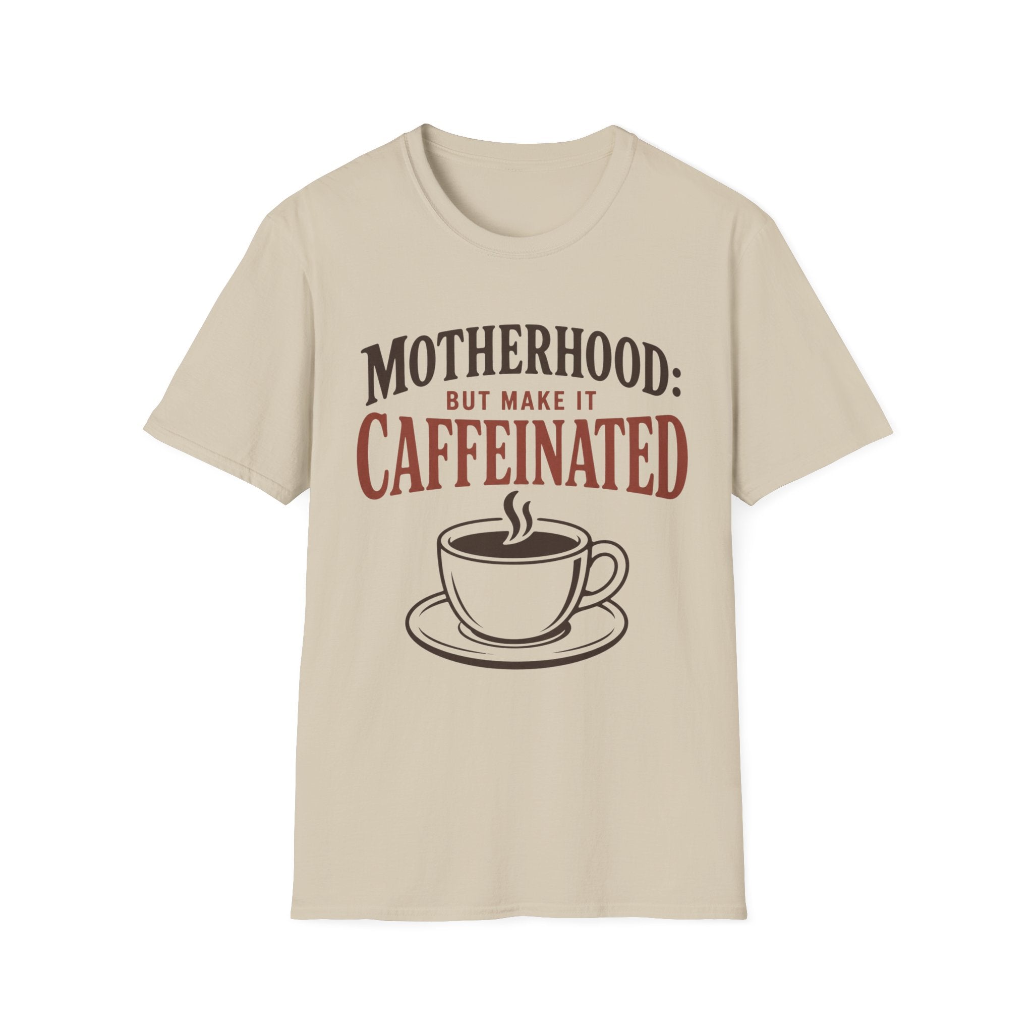 Motherhood: Caffeinated T-Shirt