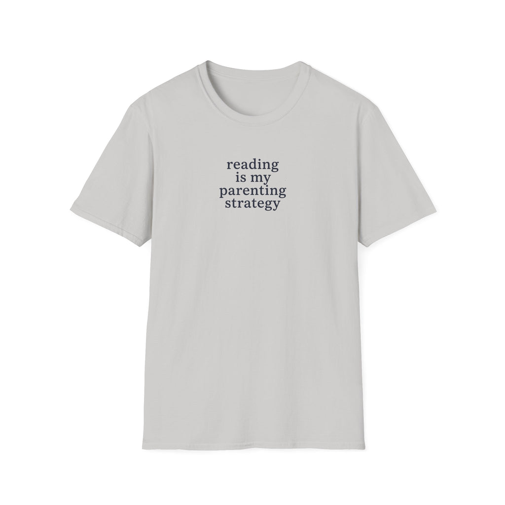 My Parenting Strategy T-Shirt