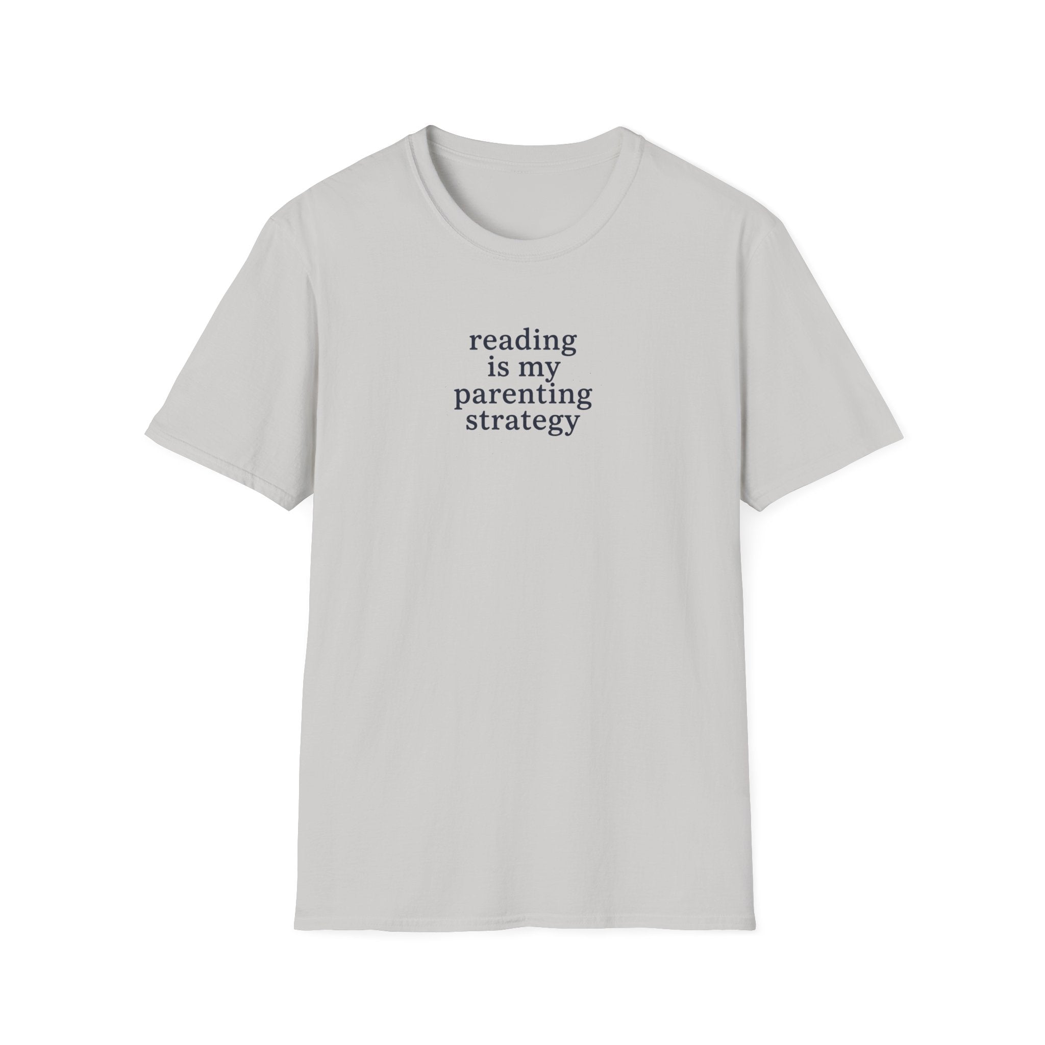 My Parenting Strategy T-Shirt