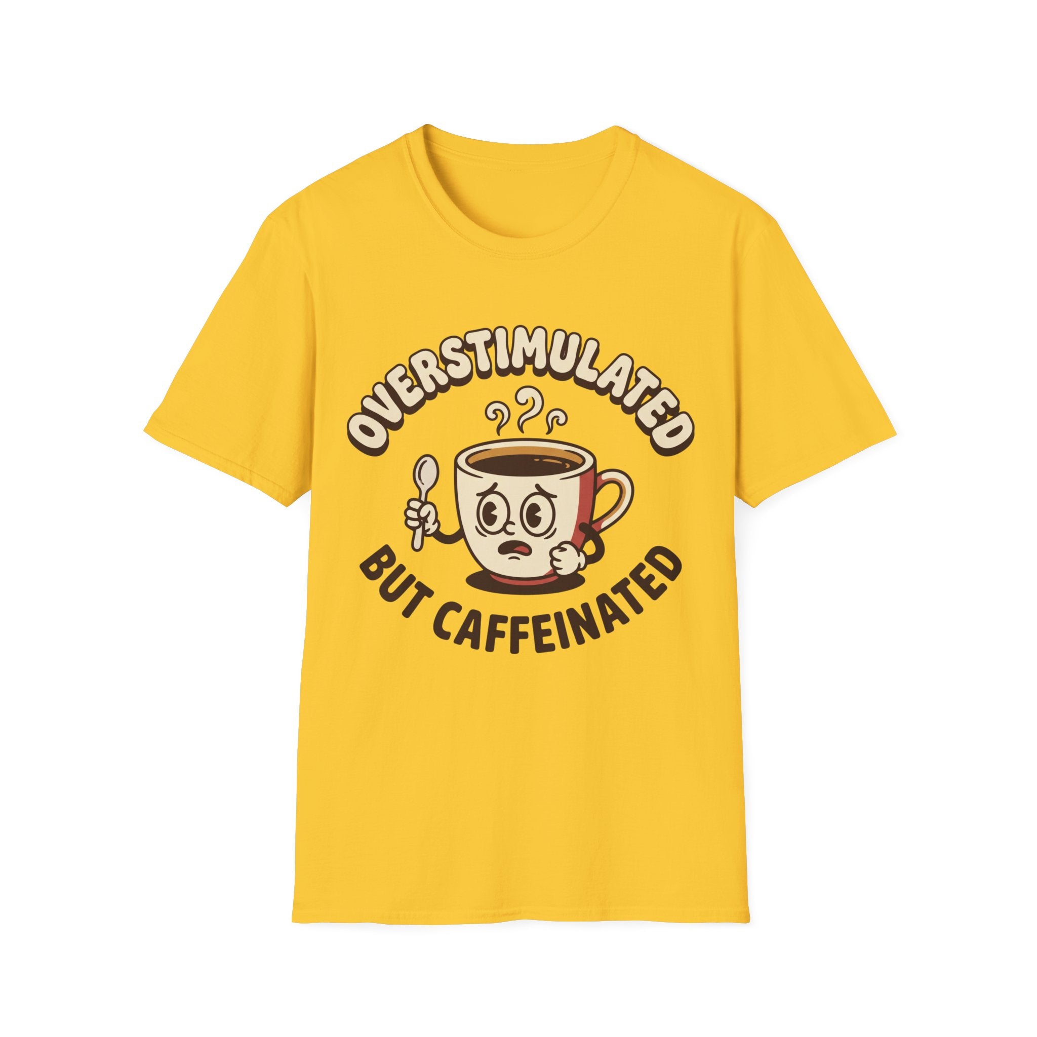 Overstimulated But Caffeinated T-Shirt