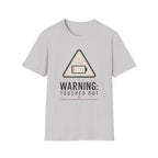 Touched Out T-Shirt