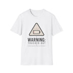 Touched Out T-Shirt