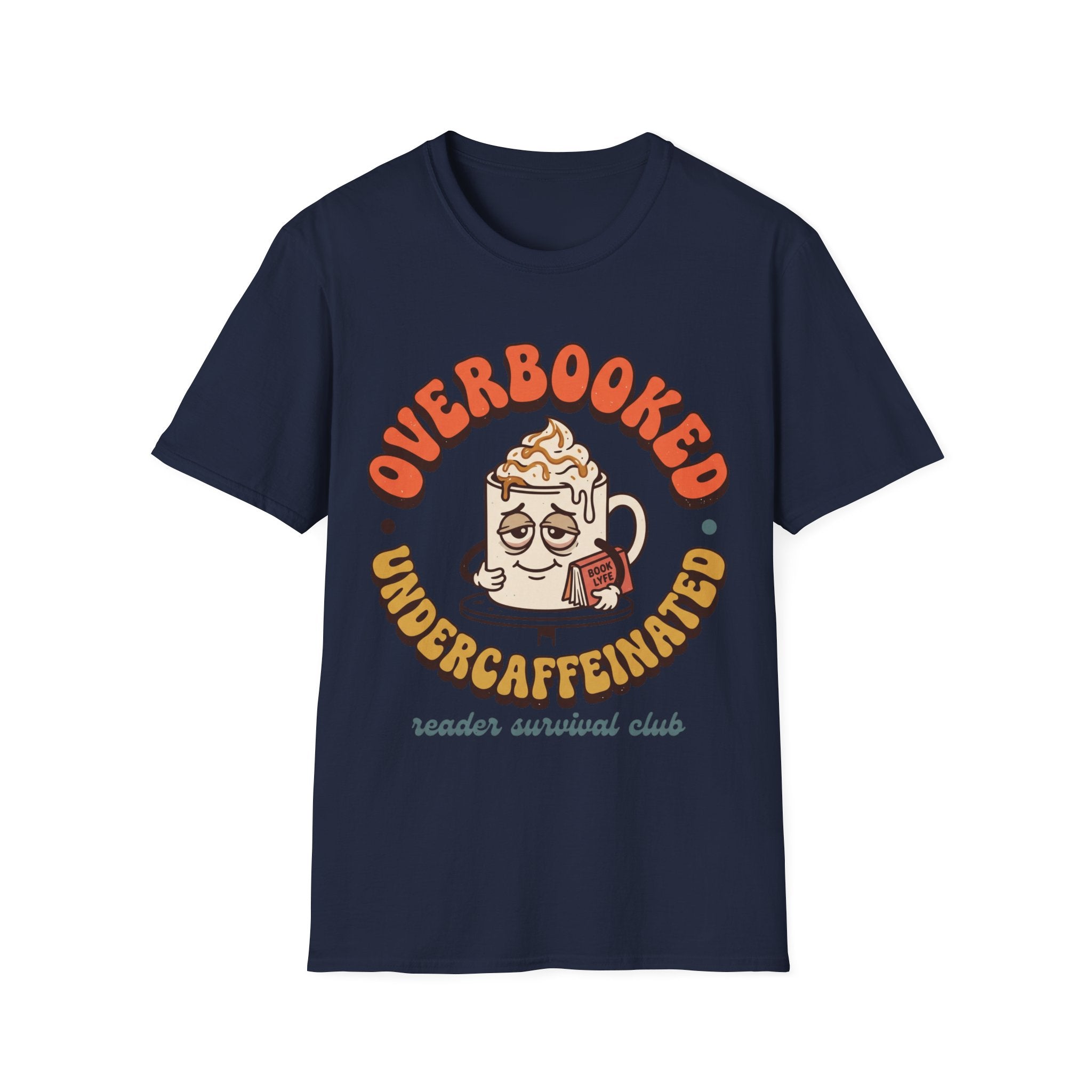 Overbooked, Undercaffeinated T-Shirt