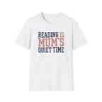 Mum's Quiet Time T-Shirt