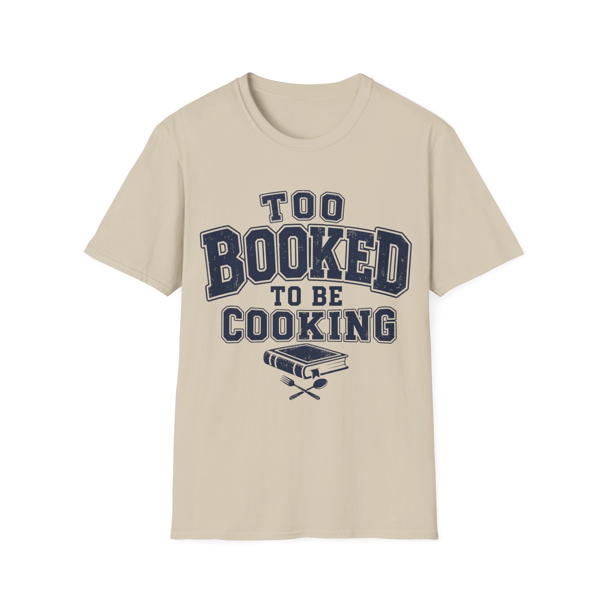Too Booked For Cooking T-Shirt