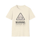 Touched Out T-Shirt