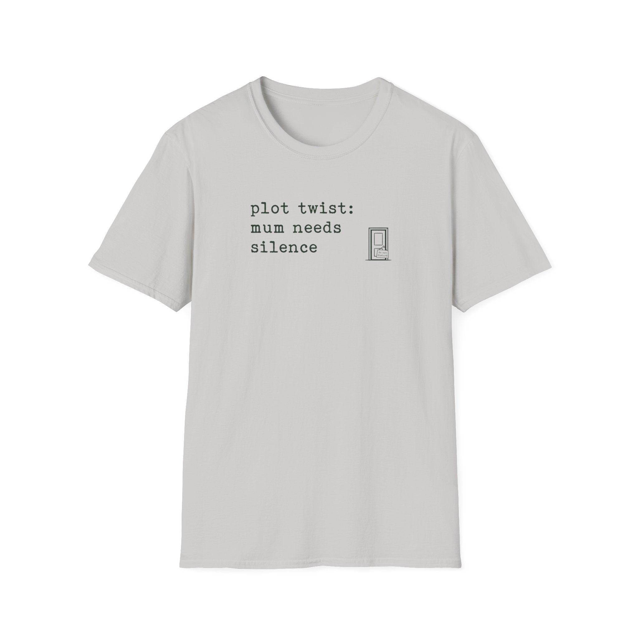 Mum Needs Silence T-Shirt