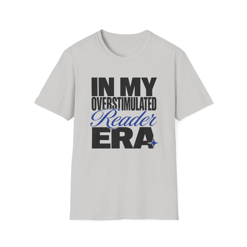 Overstimulated Reader Era T-Shirt