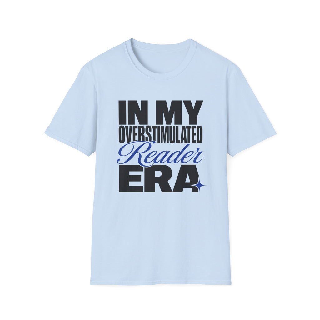 Overstimulated Reader Era T-Shirt