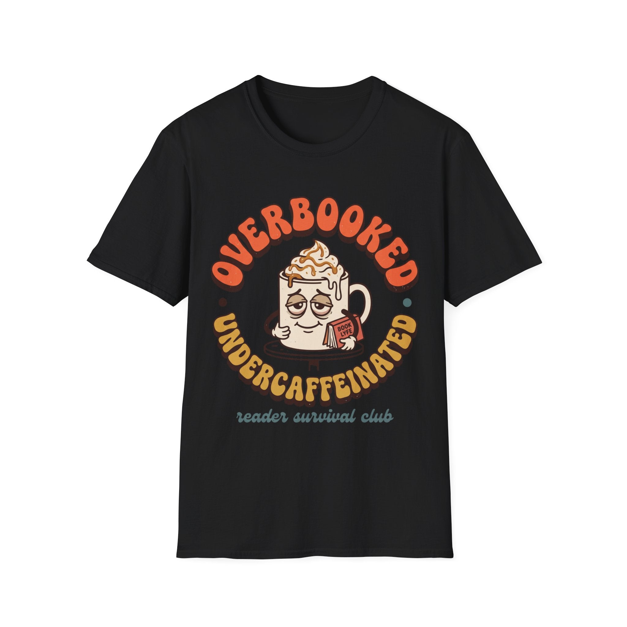 Overbooked, Undercaffeinated T-Shirt