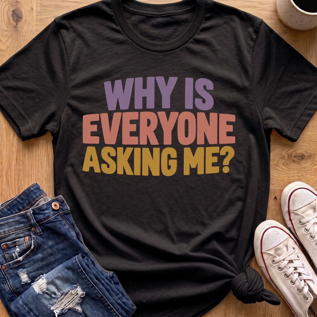 Asking Me T-Shirt
