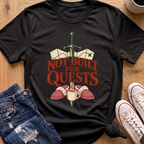 Not Built For Quests T-Shirt