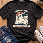 Financial Incident T-Shirt