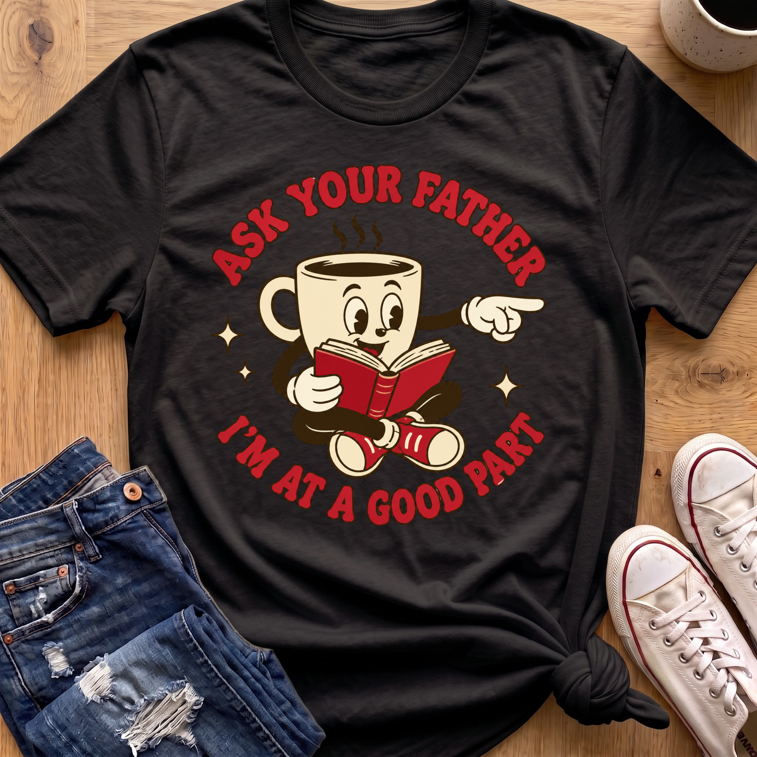 Ask Your Father T-Shirt