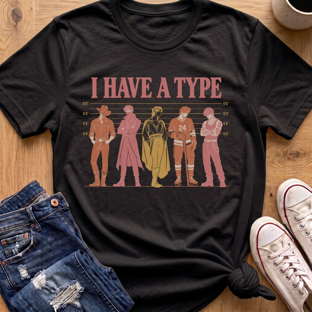 Have A Type T-Shirt