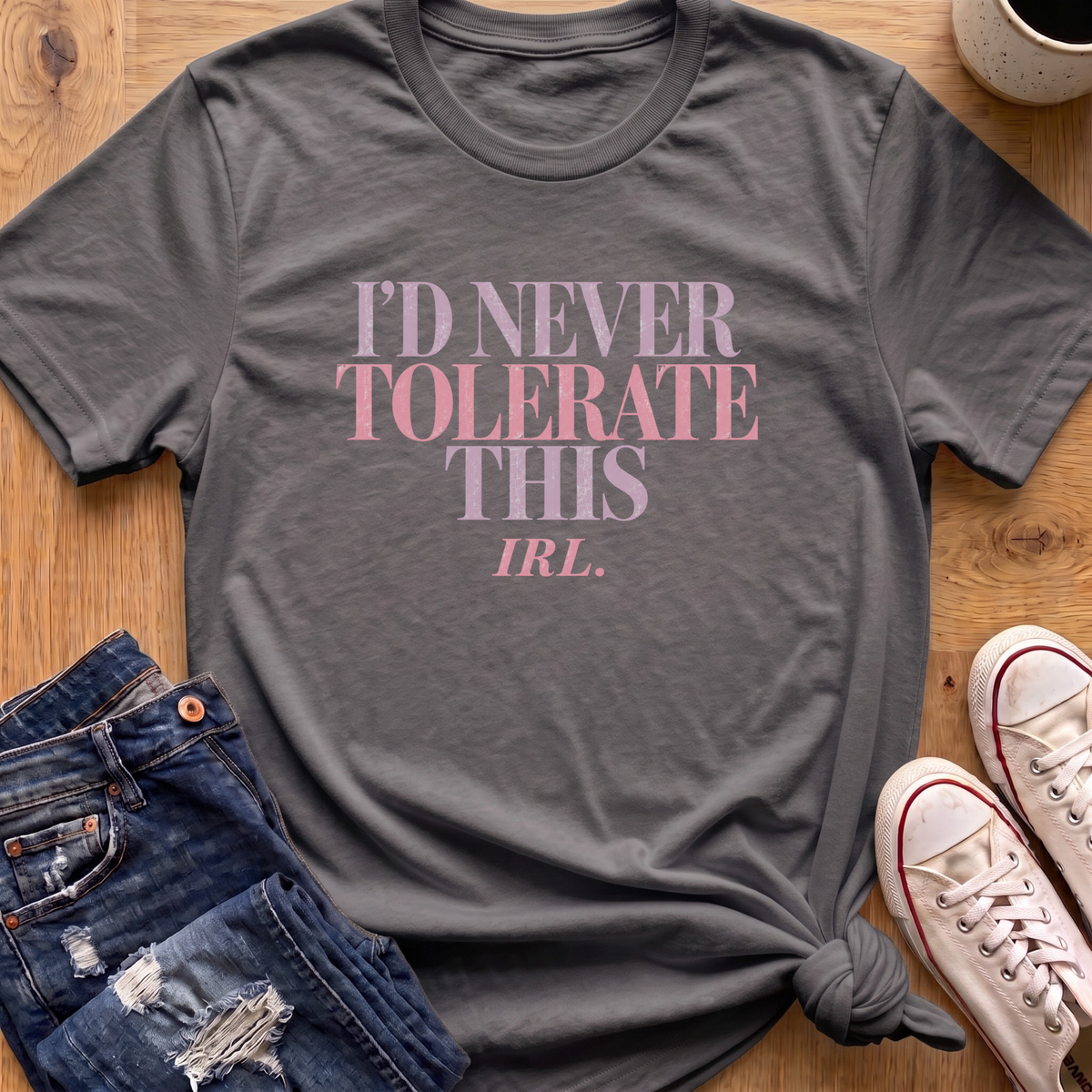 Never Tolerate IRL T-Shirt