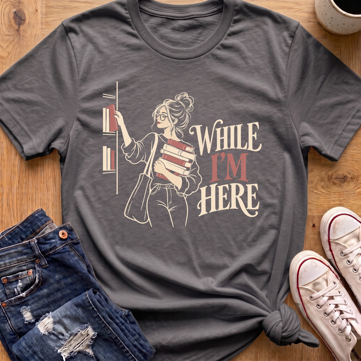 While I'm Here T-Shirt