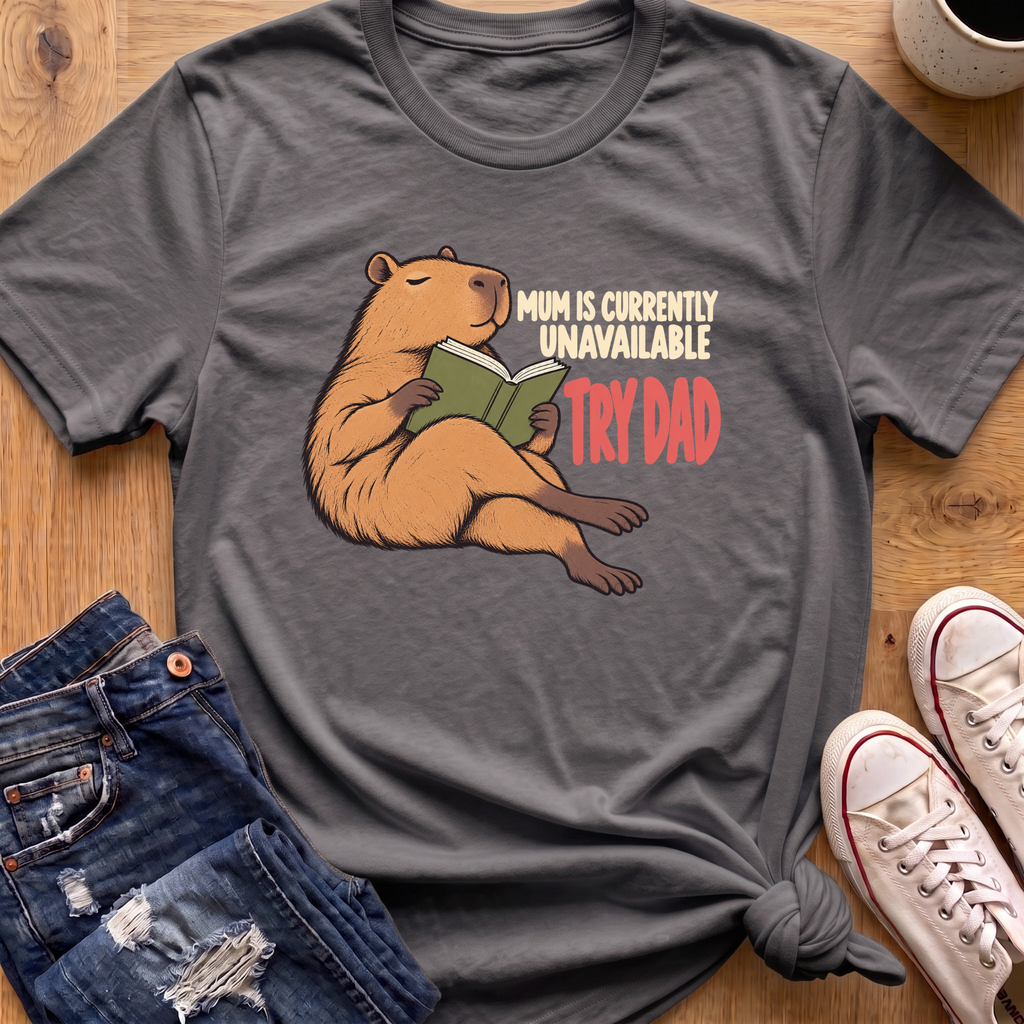 Mum Is Unavailable T-Shirt