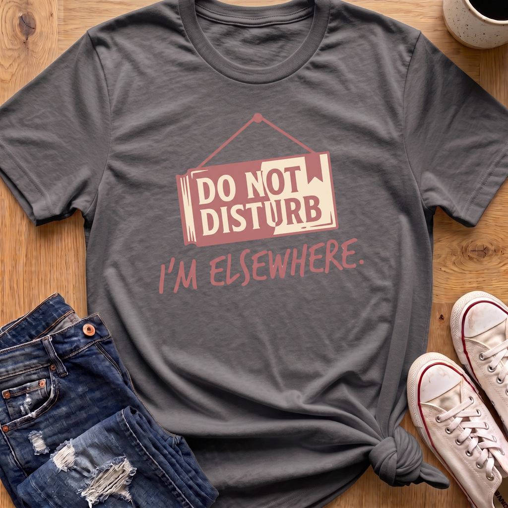 I'm Elsewhere T-Shirt
