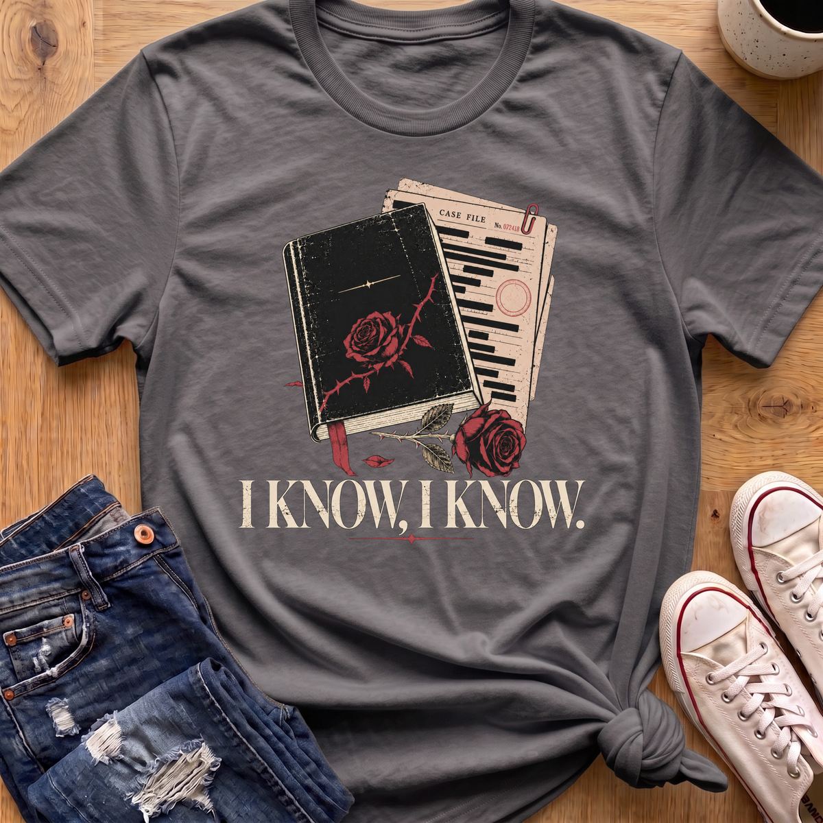 I Know, I Know T-Shirt