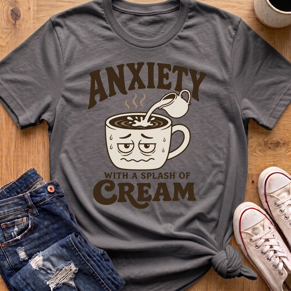 Anxiety With Cream T-Shirt