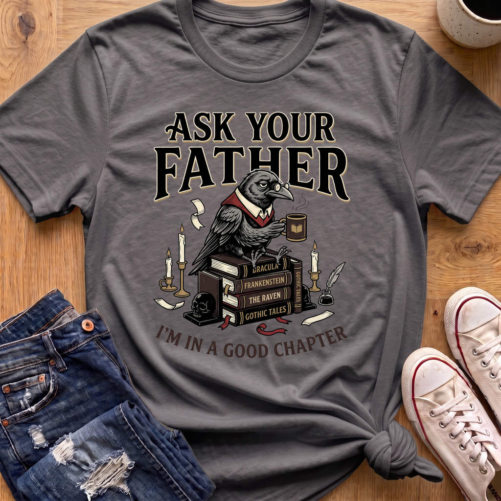 Ask Your Father (Crow) T-Shirt