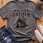 Ask Your Father (Crow) T-Shirt