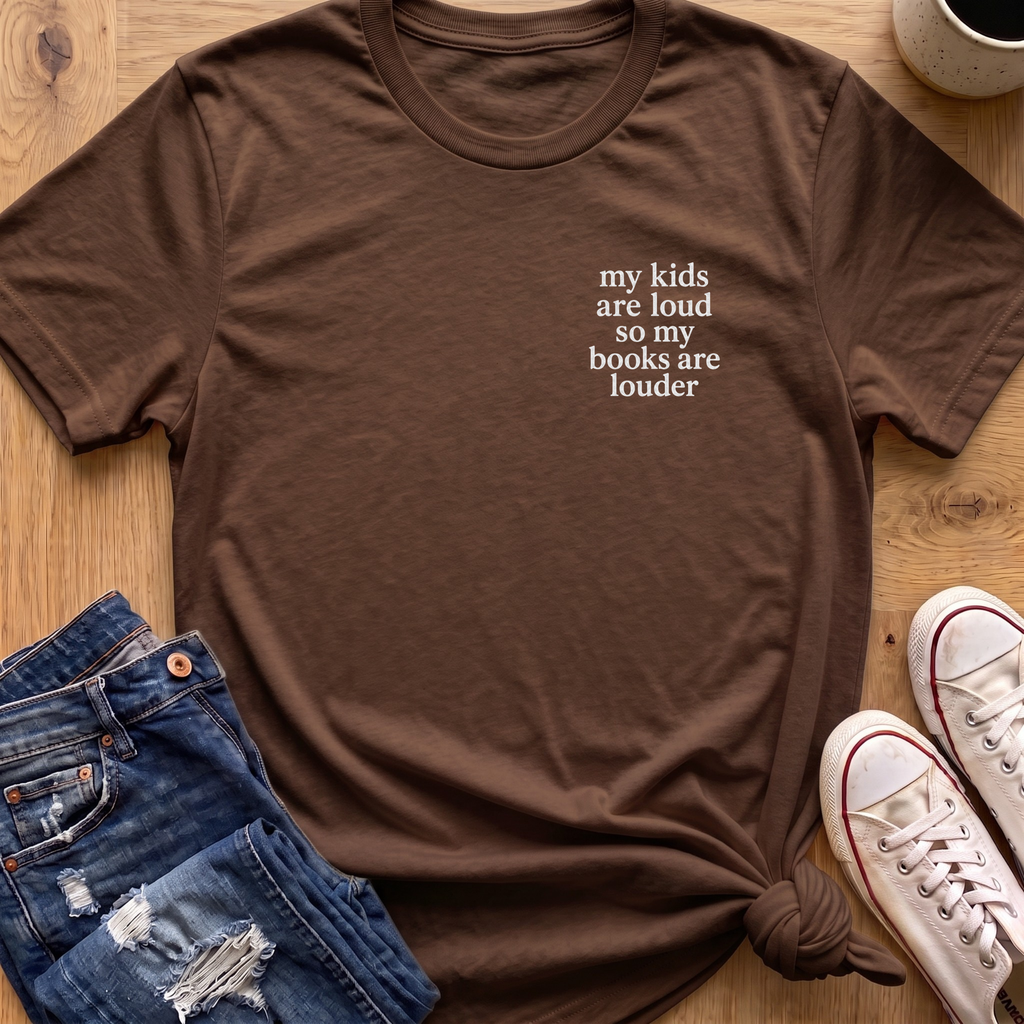 My Kids Are Loud T-Shirt