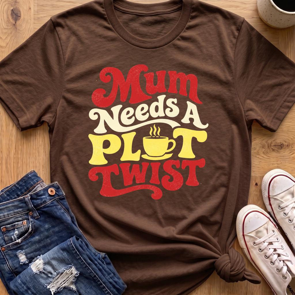 Mum Needs A Plot Twist T-Shirt