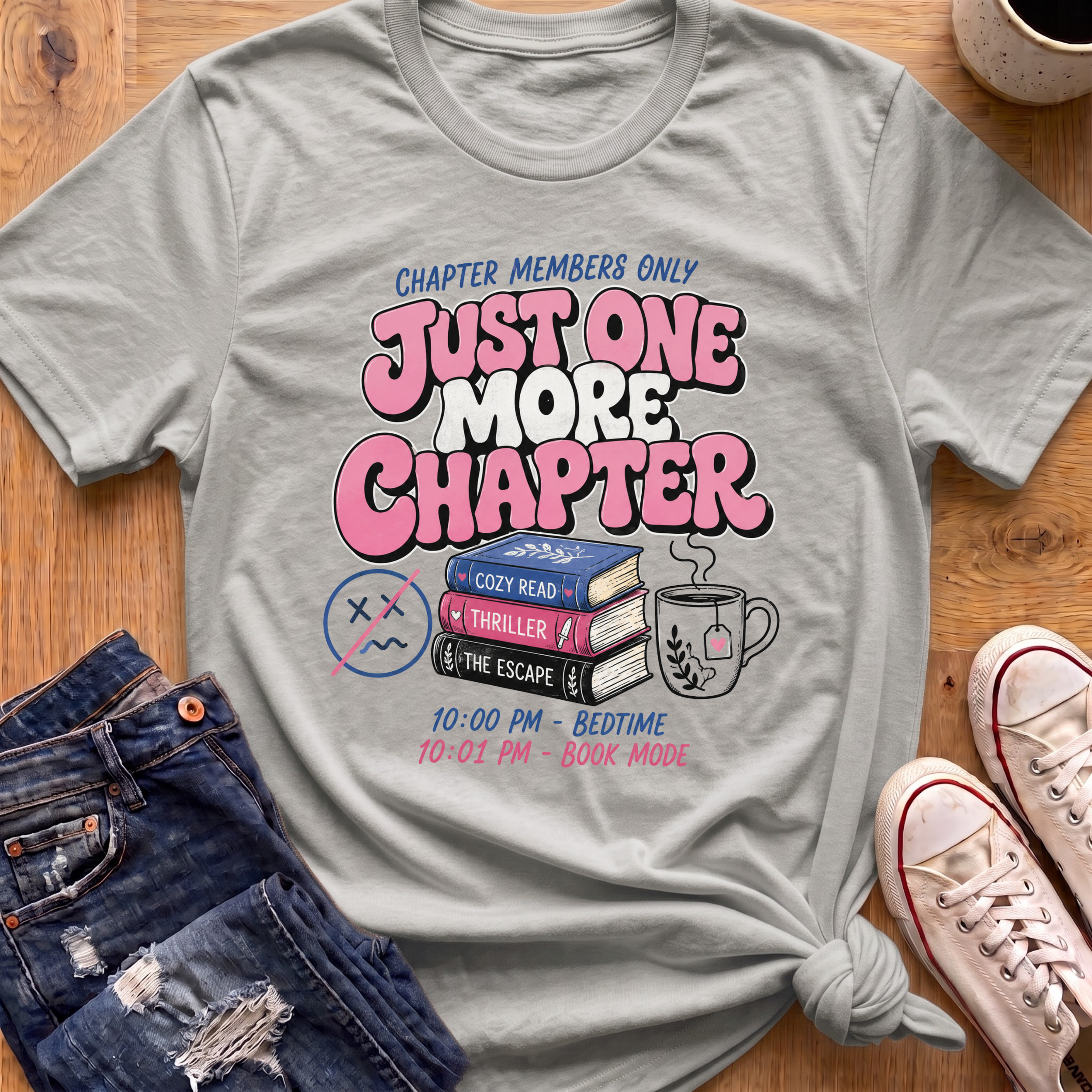 Just One More Chapter T-Shirt