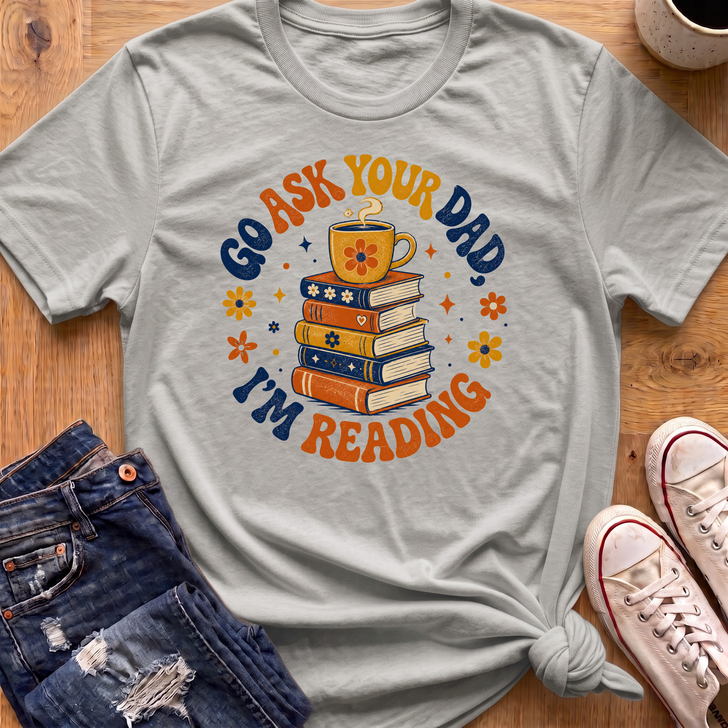 Ask Dad, I'm Reading T-Shirt