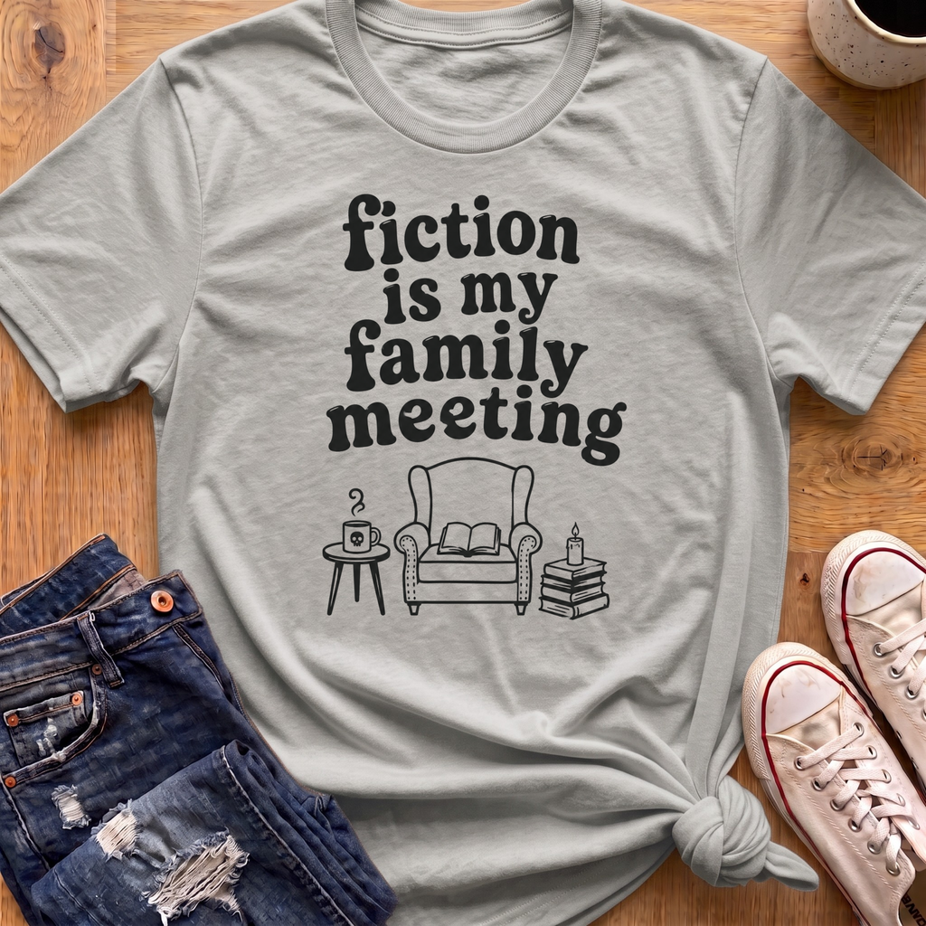 Fiction Is My Family Meeting T-Shirt