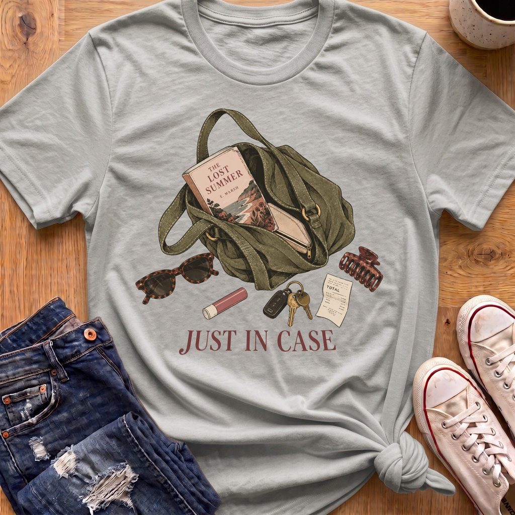 Just In Case T-Shirt