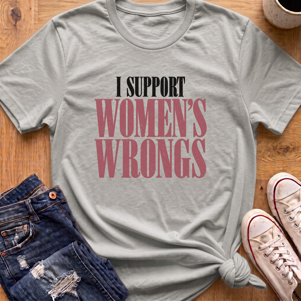 Women's Wrongs T-Shirt