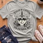 Caffeine and Fictional Men T-Shirt