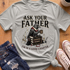 Ask Your Father (Crow) T-Shirt
