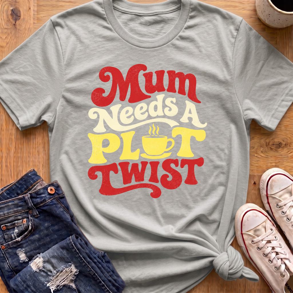 Mum Needs A Plot Twist T-Shirt