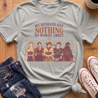 Nothing To Worry About T-Shirt