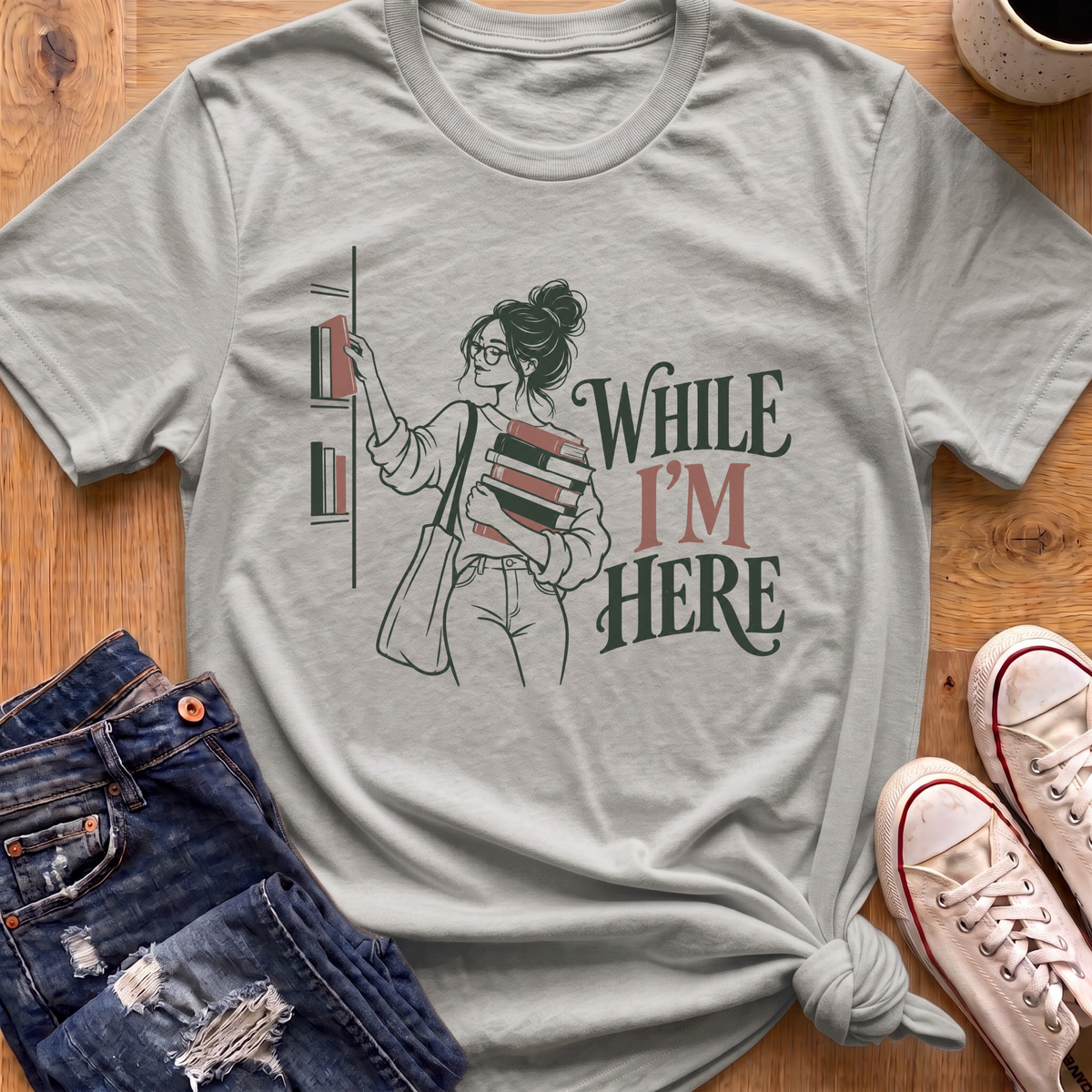 While I'm Here T-Shirt
