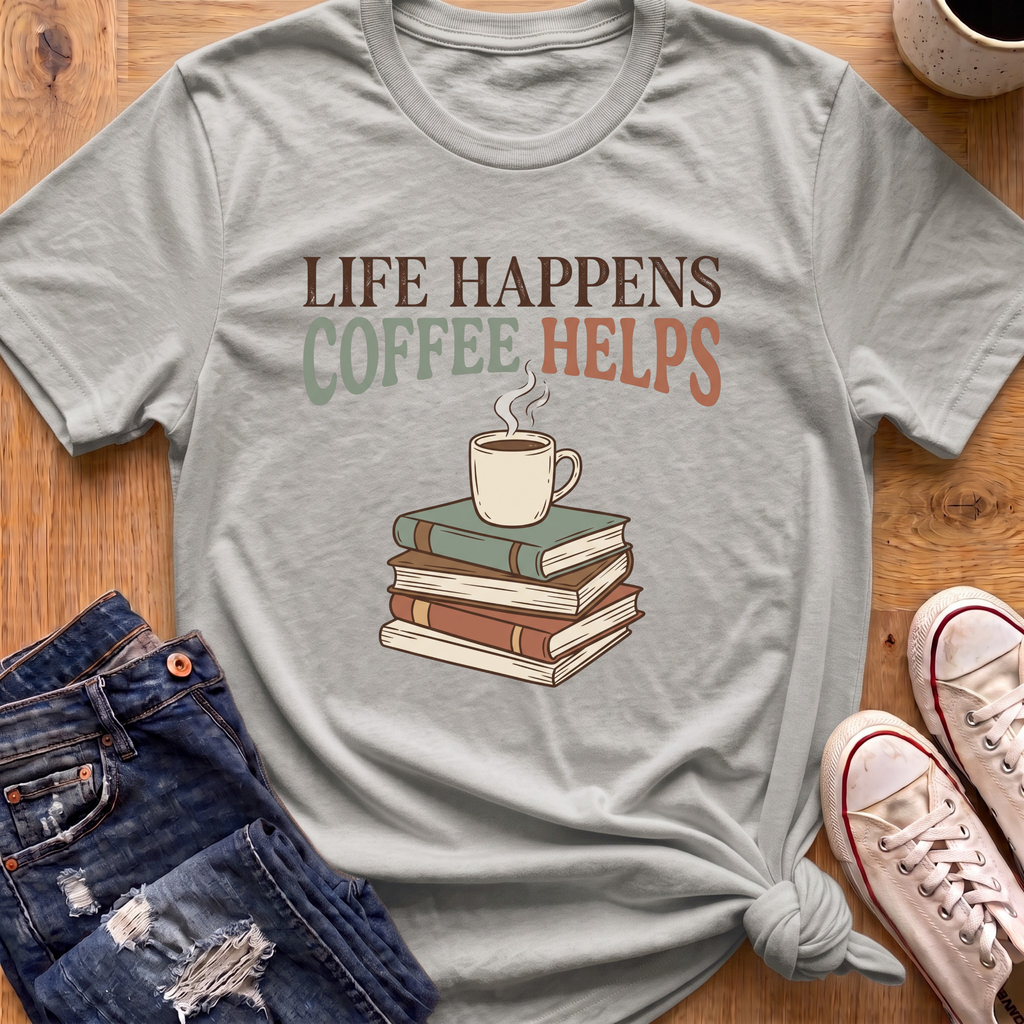 Life Happens T-Shirt