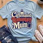 Caffeinated Romantasy Mum T-Shirt