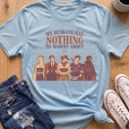 Nothing To Worry About T-Shirt