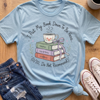 Put My Book Down T-Shirt