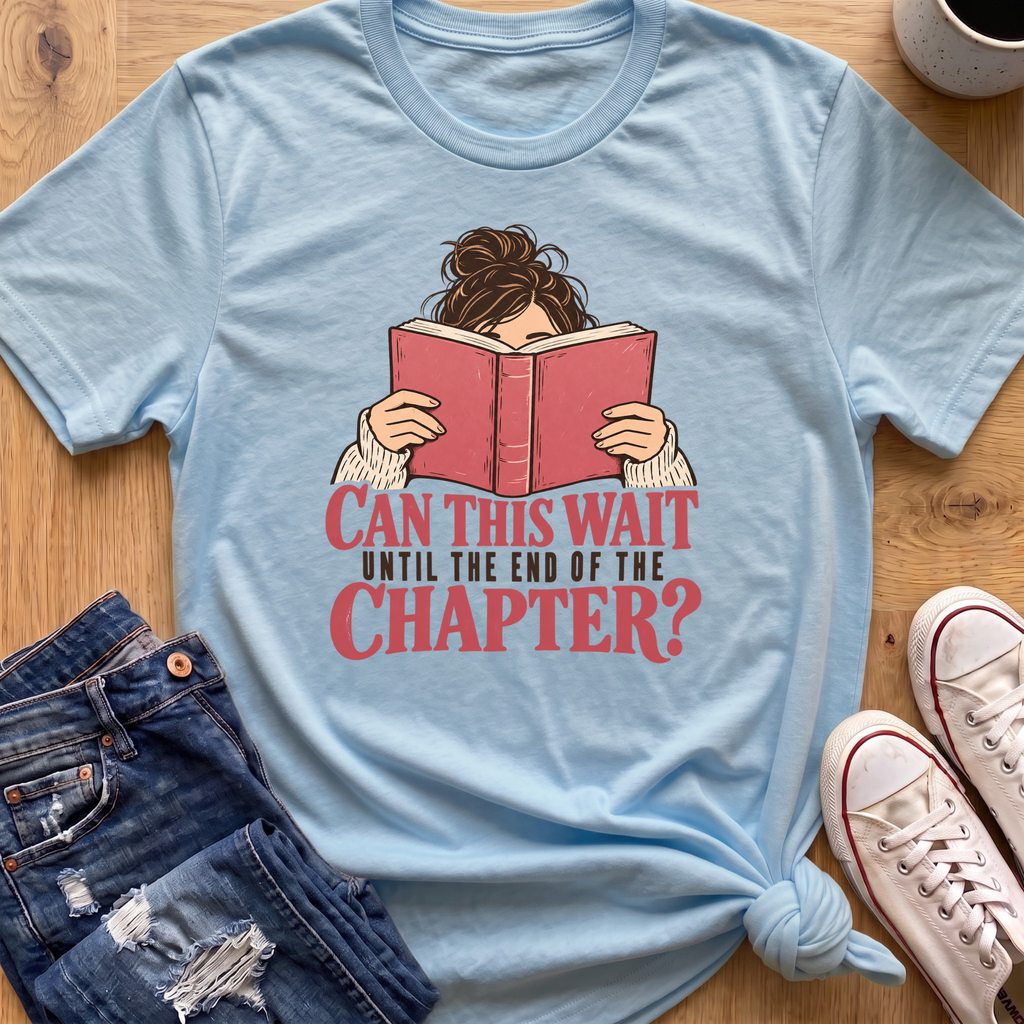 Can This Wait T-Shirt