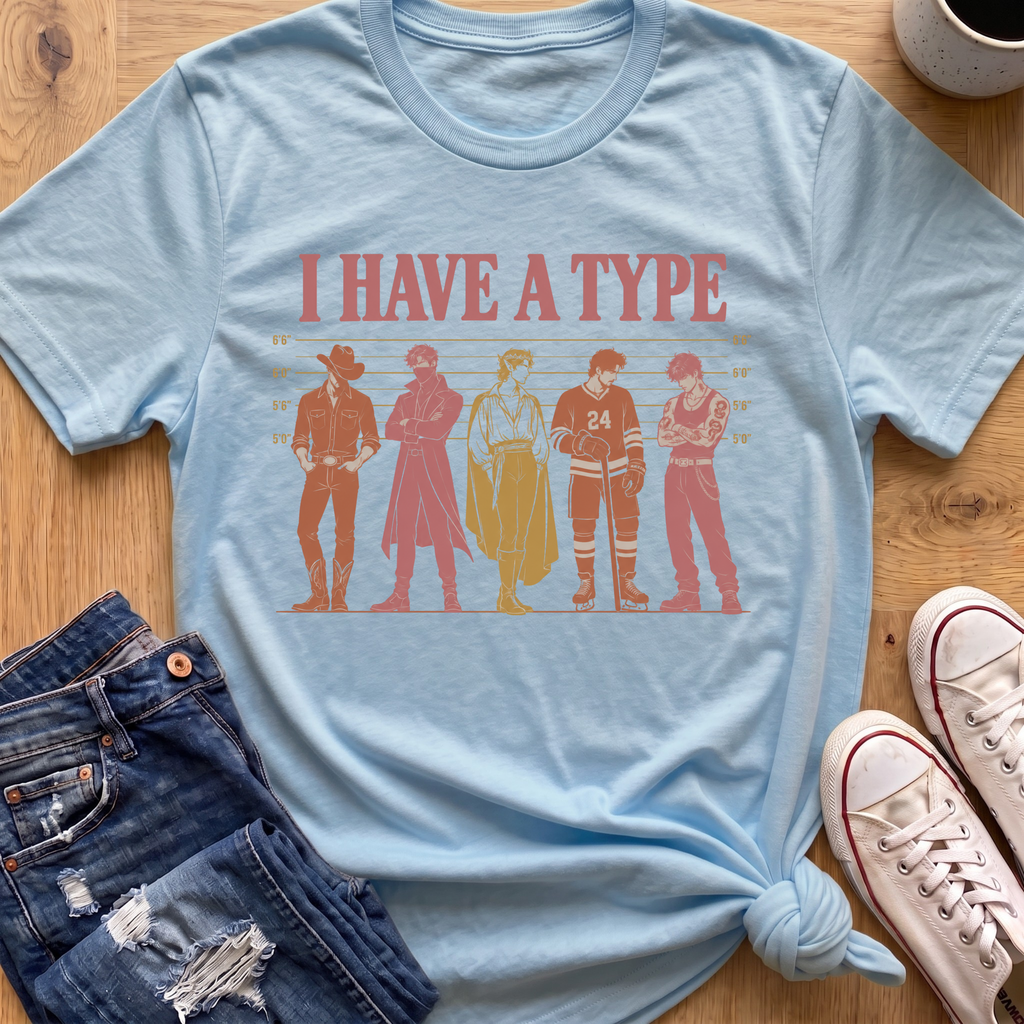 Have A Type T-Shirt